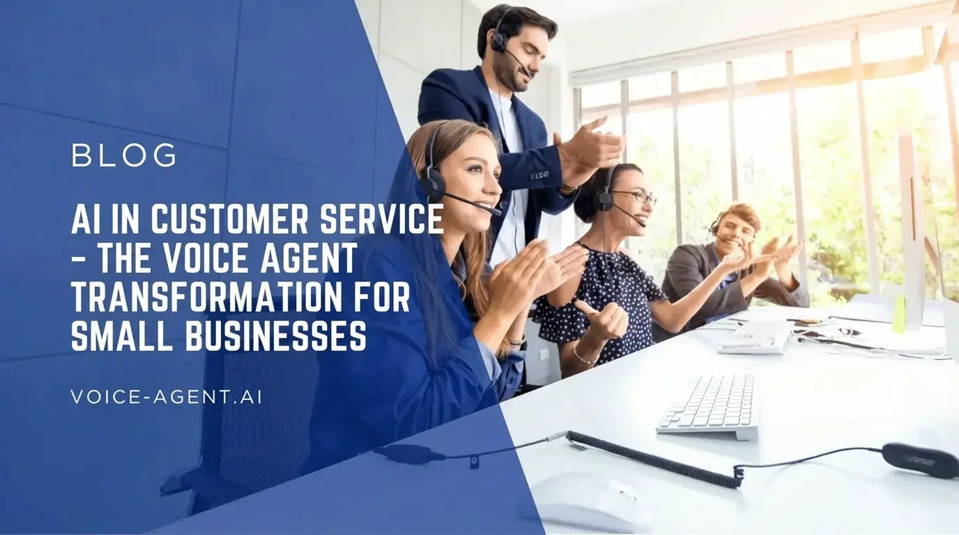 AI in Customer Service -- The Benefits of Voice Agent Transformation for Small Businesses