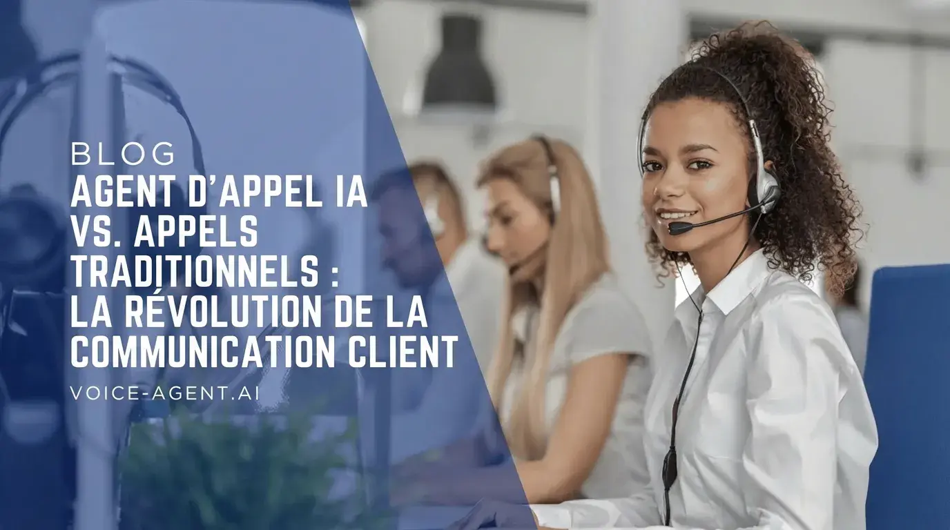 AI Call Agent vs. appels telephoniques traditionnels : La revolution de la communication client