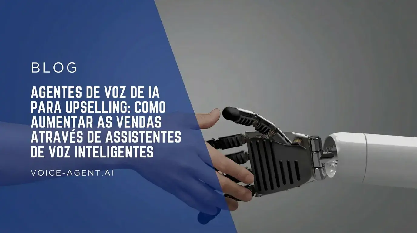 Agentes de voz com IA para upselling: Como aumentar sua receita com assistentes de voz inteligentes