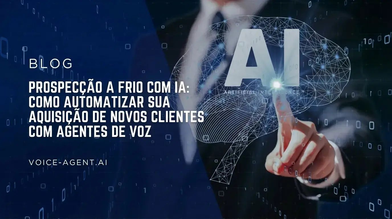 Prospecção ativa com IA: Como automatizar a captação de novos clientes com agentes de voz em 2025